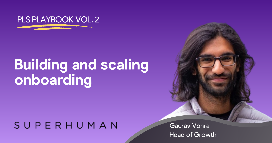 The Superhuman Playbook for Building and Scaling Onboarding